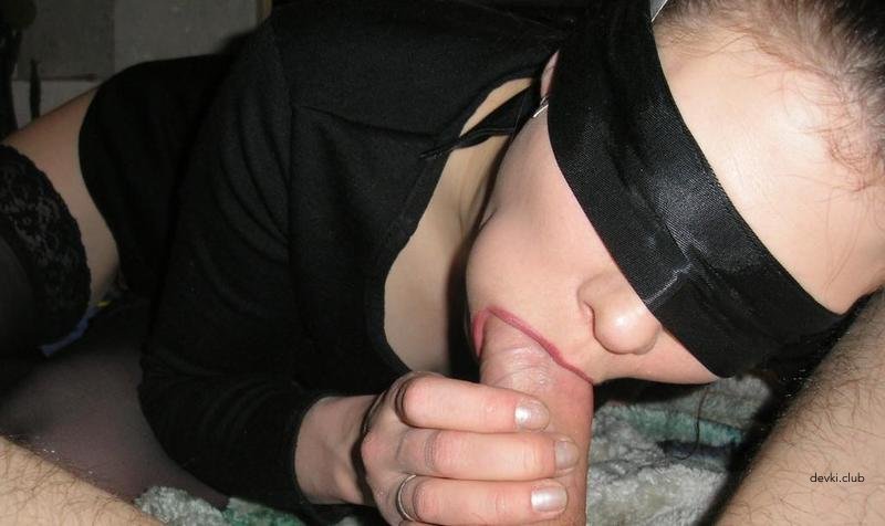 Blindfolded Wife Deepthroated - Amateur Oral Sex Photo